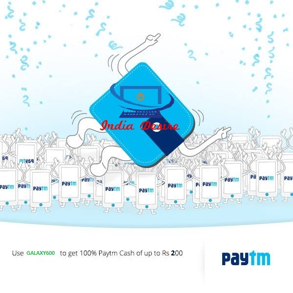 India Desire : Paytm Recharge Offers : Get Rs 200 Cashback On Rs 200 Or Above Recharge[Samsung Mobiles]-GALAXY600